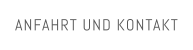 ANFAHRT UND KONTAKT