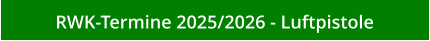 RWK-Termine 2025/2026 - Luftpistole