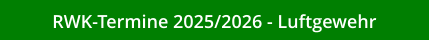 RWK-Termine 2025/2026 - Luftgewehr