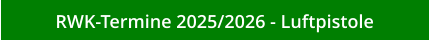 RWK-Termine 2025/2026 - Luftpistole